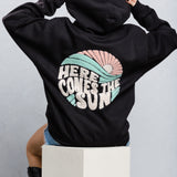 HERE COMES THE SUN Hoodie