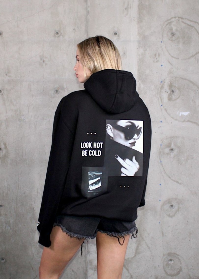 LOOK HOT BE COLD Hoodie